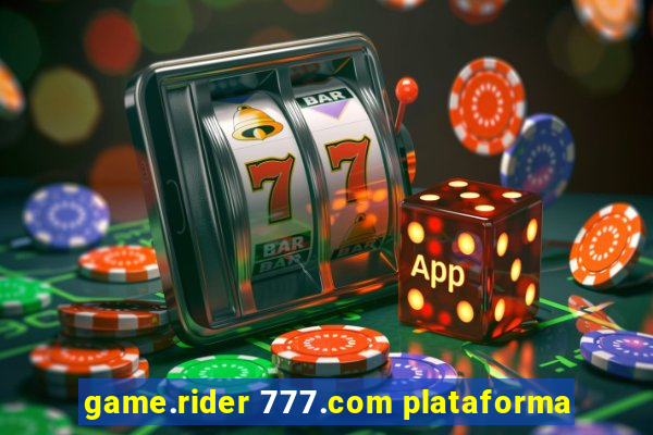 game.rider 777.com plataforma