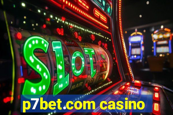 p7bet.com casino