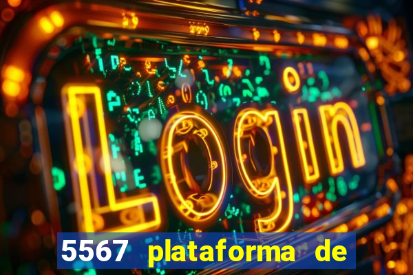 5567 plataforma de jogos login