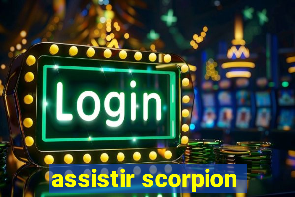 assistir scorpion