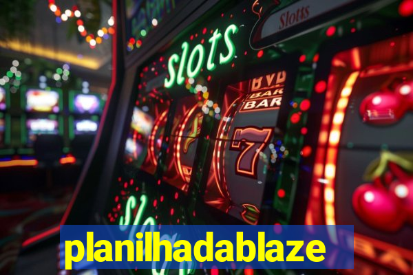 planilhadablaze