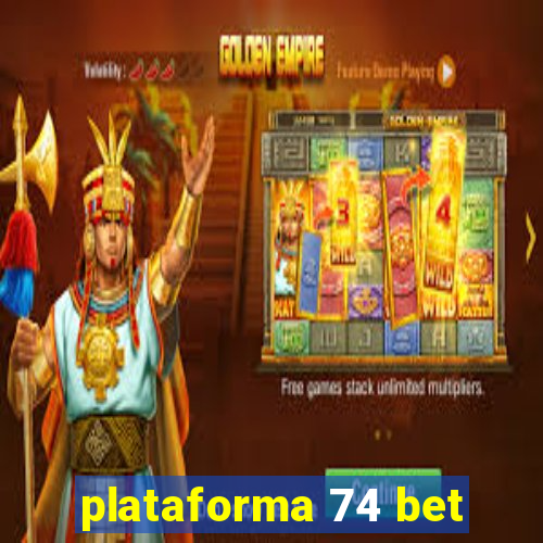 plataforma 74 bet