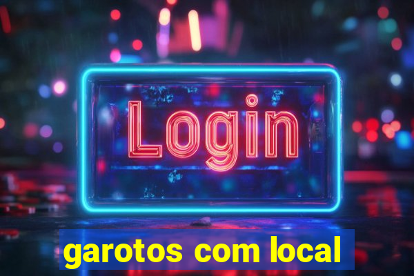 garotos com local