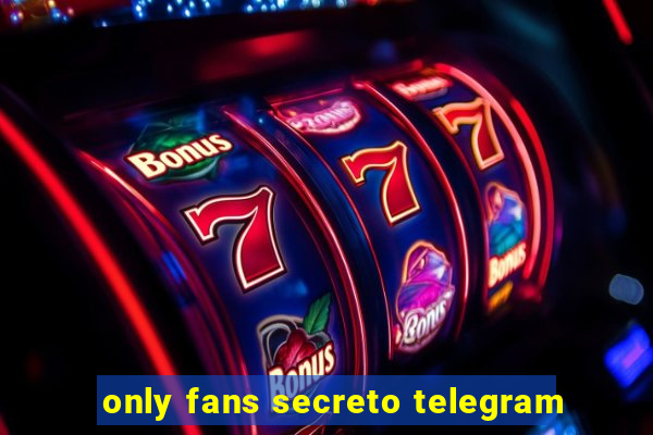 only fans secreto telegram