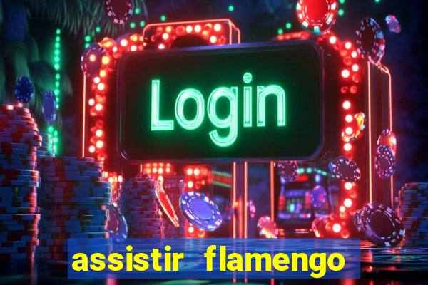 assistir flamengo play hd