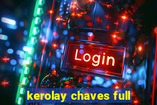 kerolay chaves full