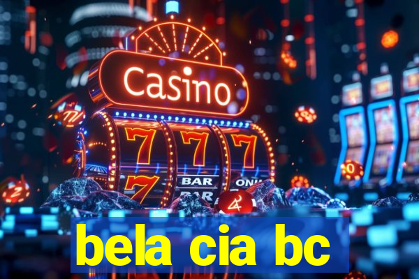 bela cia bc