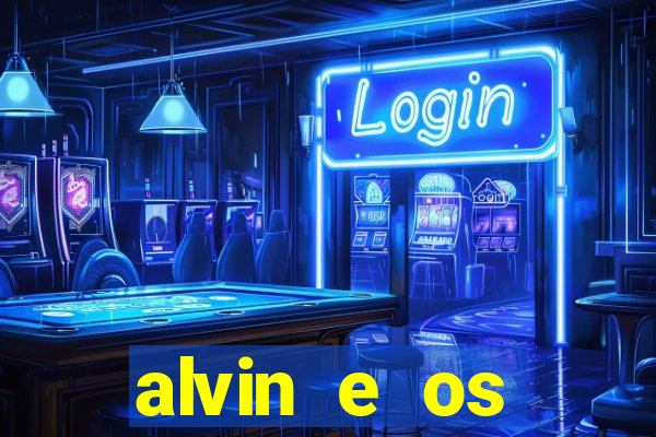 alvin e os esquilos rede canais