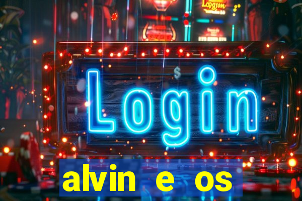 alvin e os esquilos rede canais