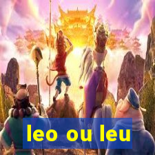 leo ou leu