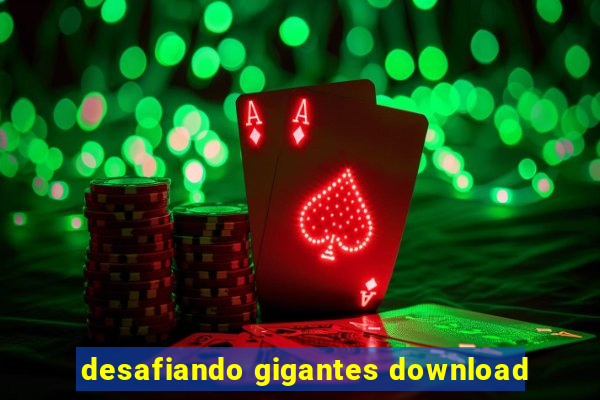 desafiando gigantes download