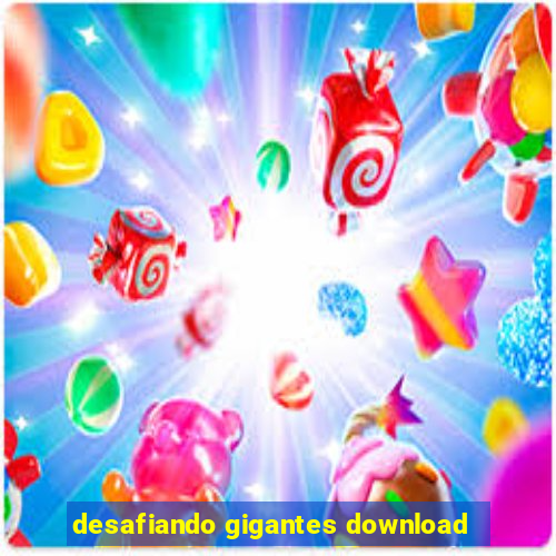 desafiando gigantes download