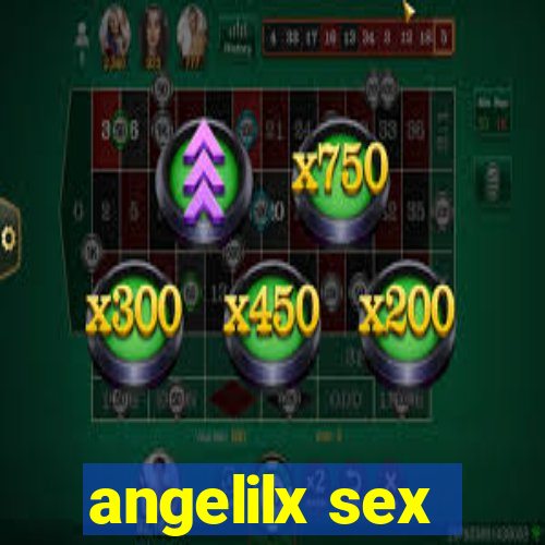 angelilx sex