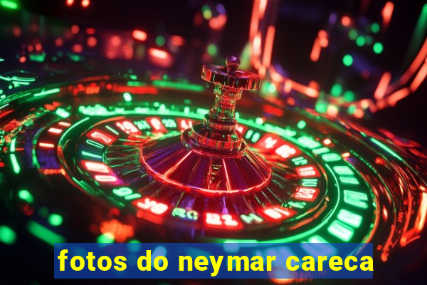 fotos do neymar careca