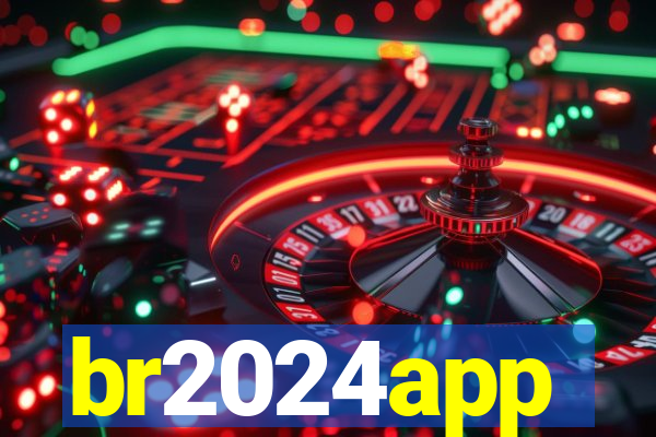 br2024app