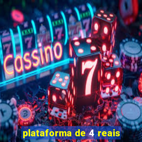 plataforma de 4 reais