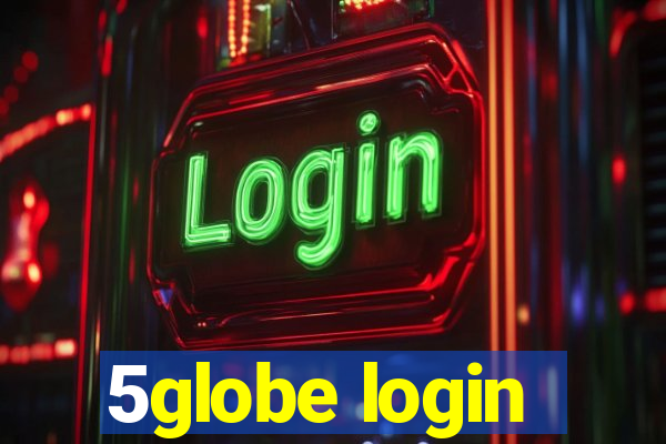 5globe login