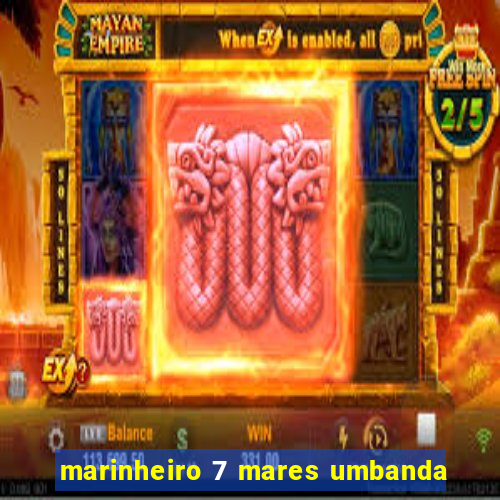 marinheiro 7 mares umbanda