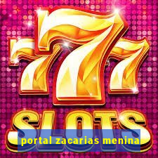 portal zacarias menina