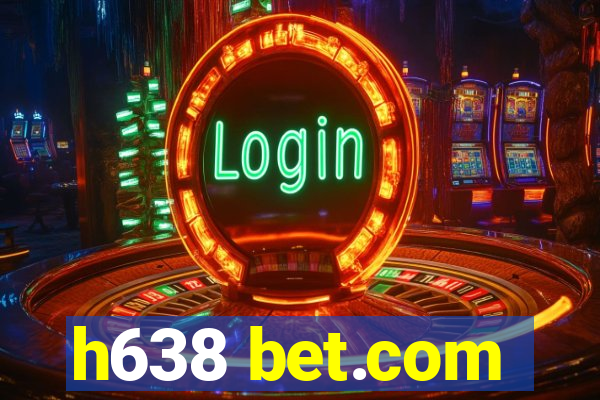 h638 bet.com