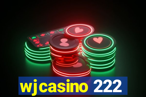 wjcasino 222