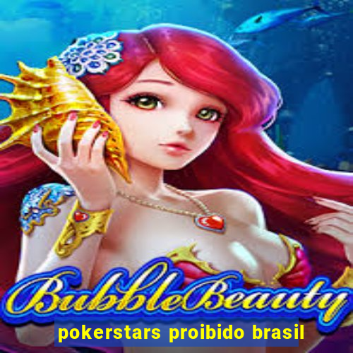 pokerstars proibido brasil