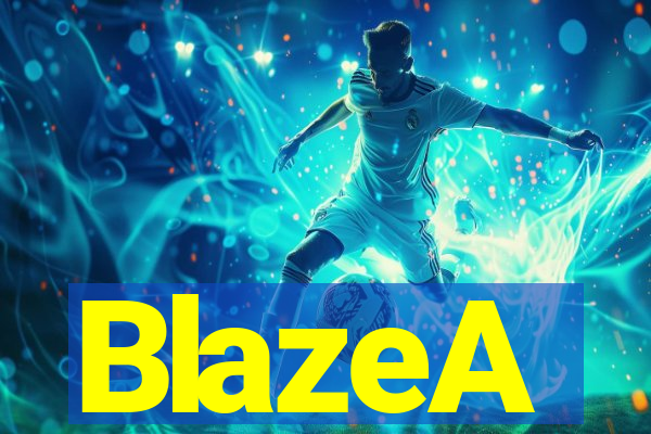 BlazeA