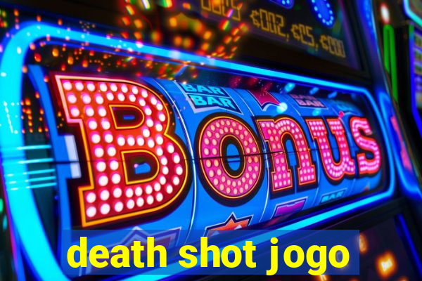 death shot jogo