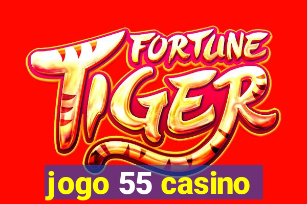 jogo 55 casino