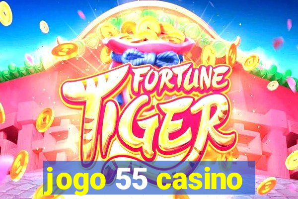 jogo 55 casino