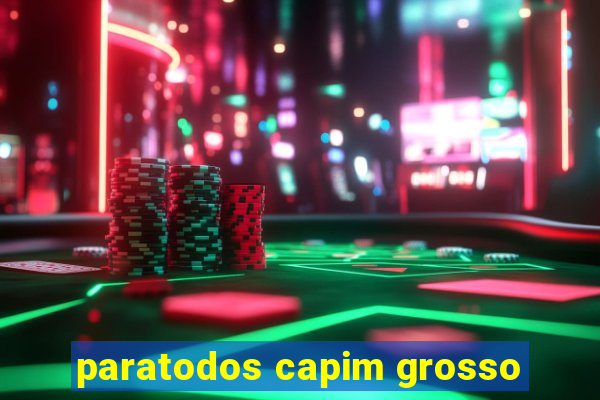 paratodos capim grosso