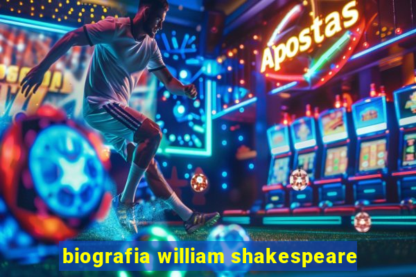 biografia william shakespeare