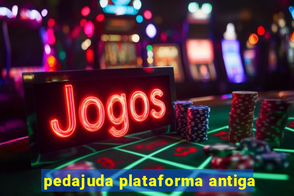 pedajuda plataforma antiga