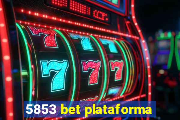 5853 bet plataforma