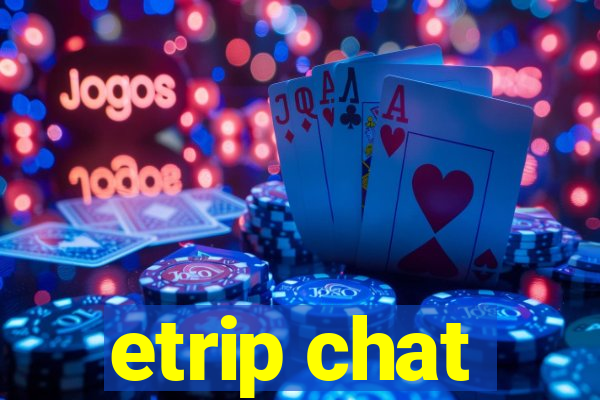 etrip chat