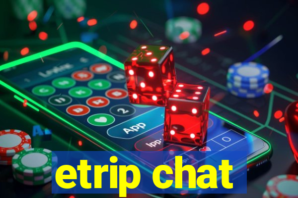 etrip chat