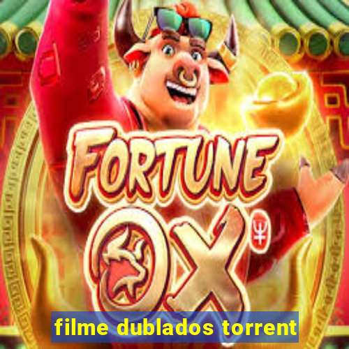 filme dublados torrent