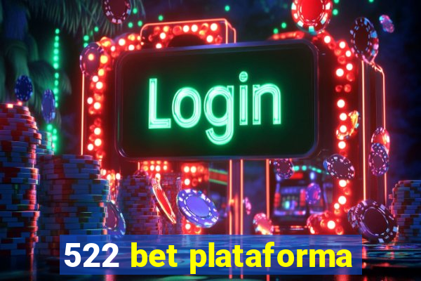 522 bet plataforma