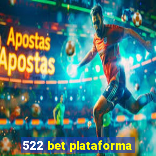 522 bet plataforma