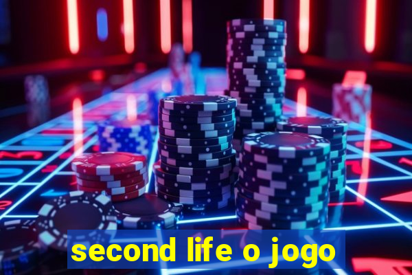 second life o jogo