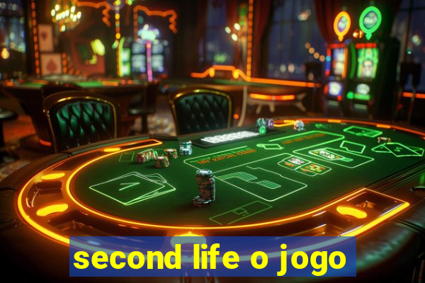 second life o jogo