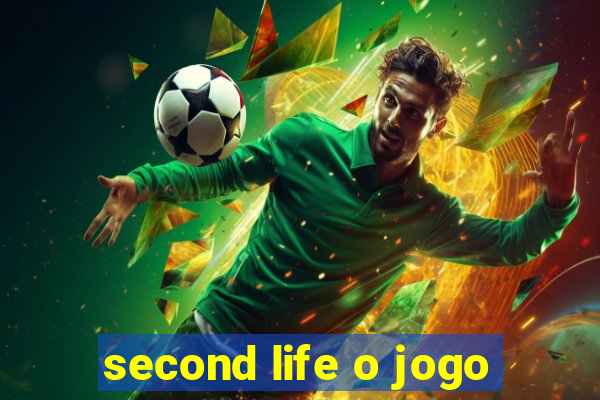 second life o jogo