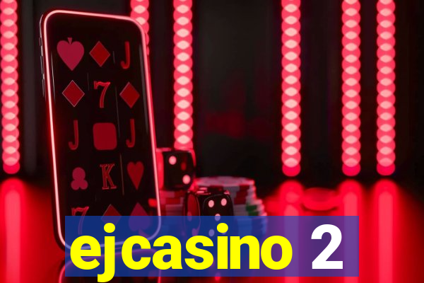 ejcasino 2