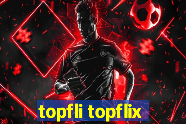 topfli topflix