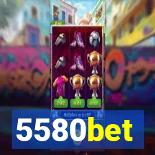 5580bet