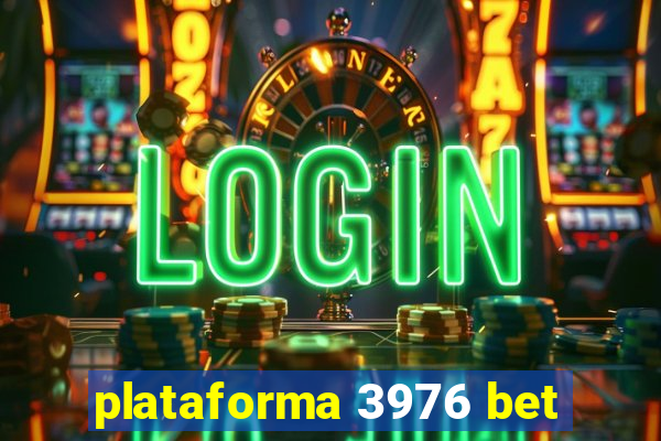 plataforma 3976 bet