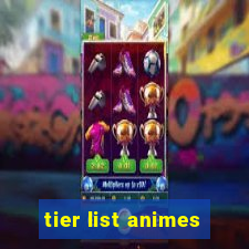 tier list animes