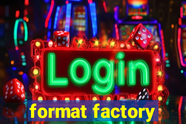 format factory