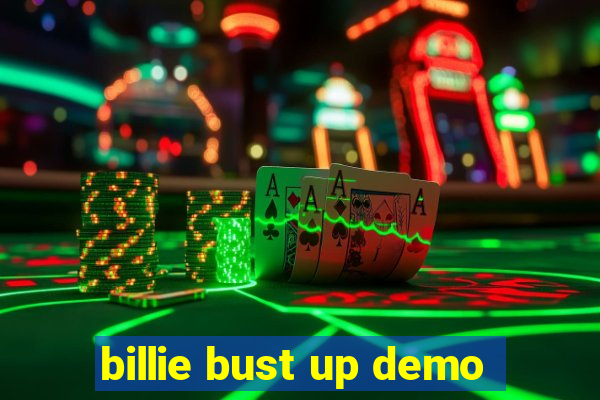 billie bust up demo