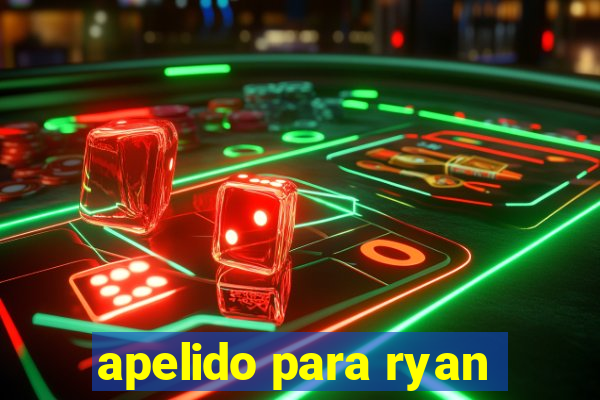 apelido para ryan